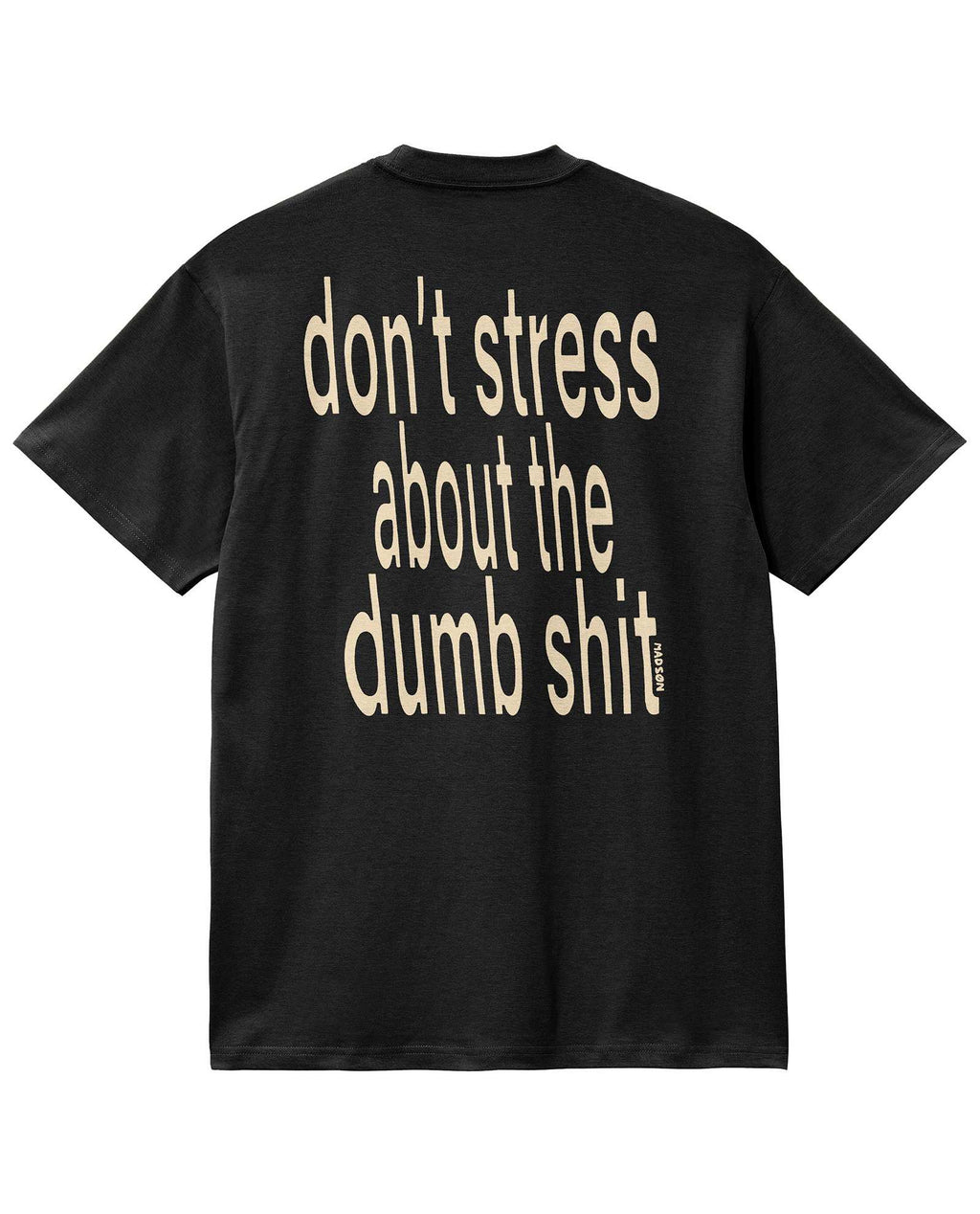 Don't stress about the dumb shit