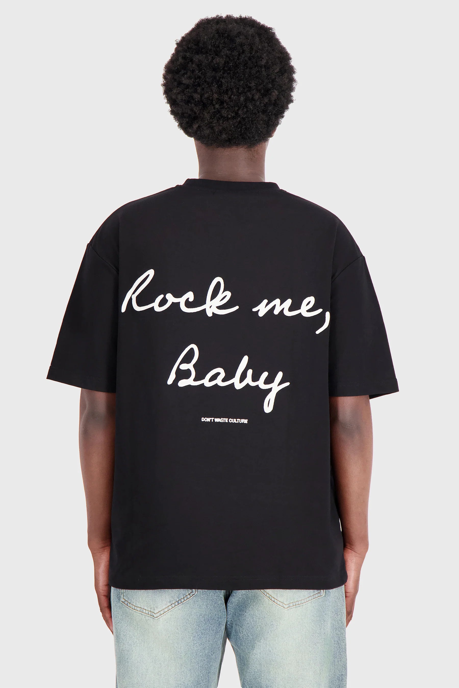 Don't Waste Culture tshirt overfitting   "Rock me baby"